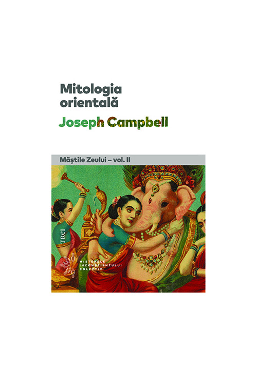 Mitologia orientala. Mastile Zeului - vol. II - 126.01 Lei