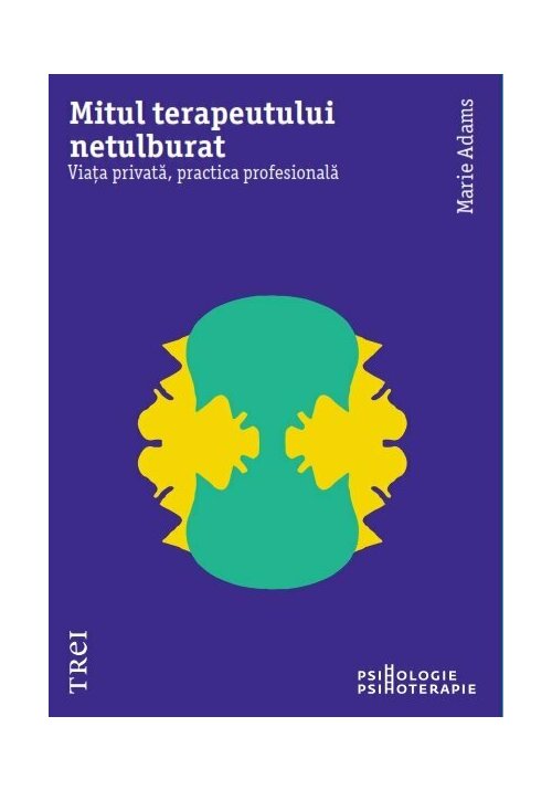 Mitul terapeutului netulburat - 46.51 Lei