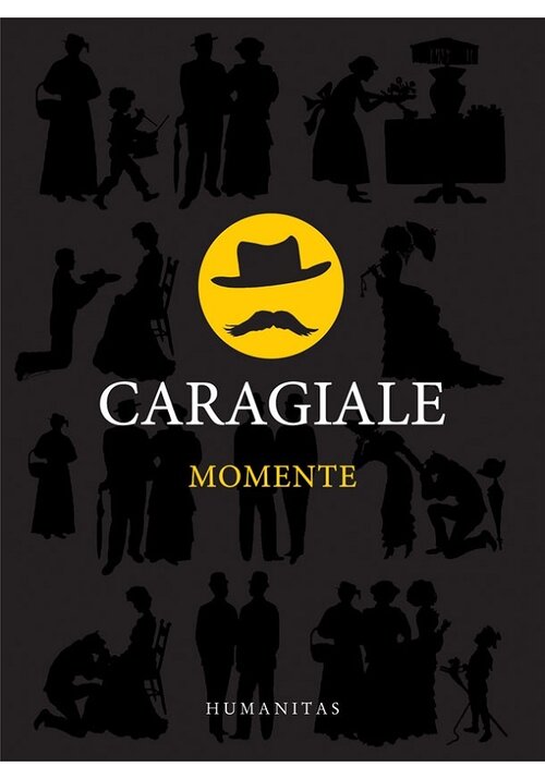 Momente - I. L. Caragiale - 75.16 Lei