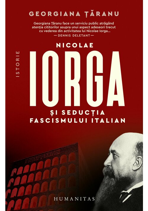 Nicolae Iorga si seductia fascismului italian - 63.75 Lei