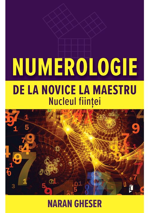 Numerologie de la novice la maestru. Nucleul fiintei - 46.66 Lei