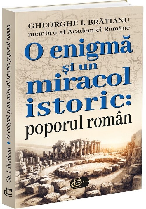 O enigma si un miracol istoric: poporul roman - 29.59 Lei