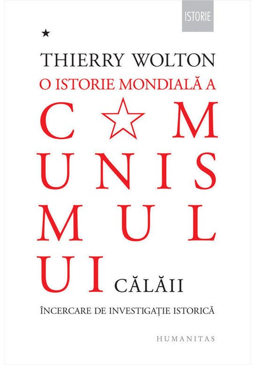 O istorie mondiala a comunismului. Incercare de investigatie istorica. Vol I - Cu pumnul de fier. Calaii - 126.01 Lei