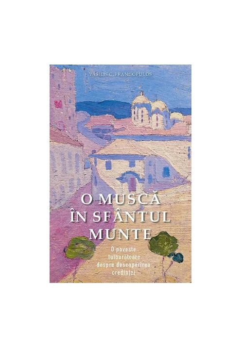 O musca in sfantul Munte - 25.50 Lei