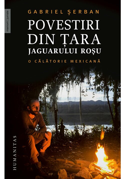 Povestiri din tara jaguarului rosu. O calatorie mexicana - 53.91 Lei