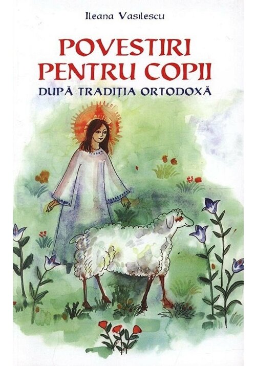 Povestiri pentru copii dupa traditia ortodoxa - 15.30 Lei
