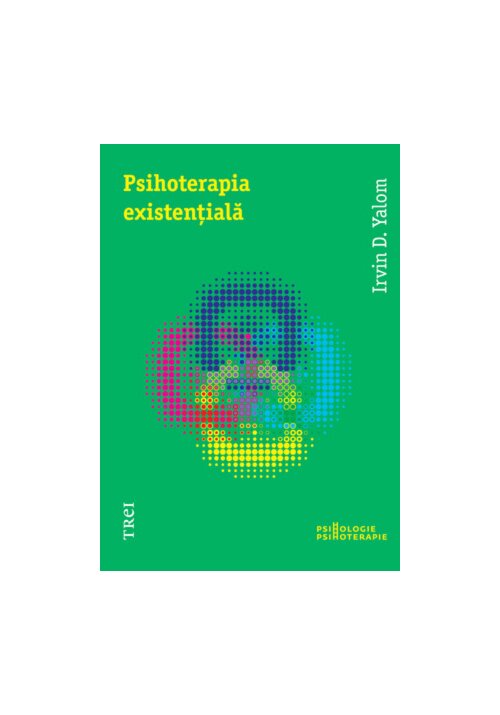 Psihoterapia existentiala - Irvin D. Yalom - 100.64 Lei