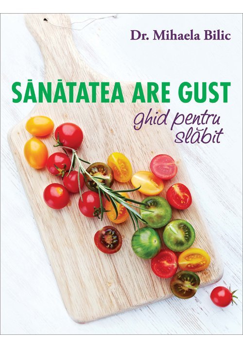 Sanatatea are gust. Ghid pentru slabit - 53.28 Lei