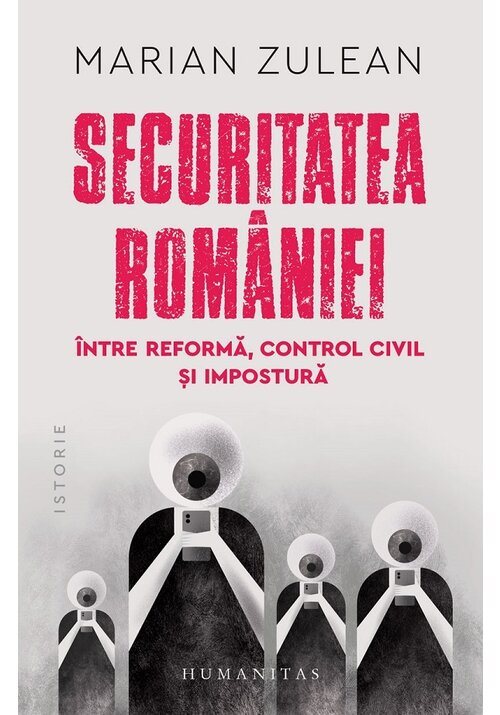 Securitatea Romaniei - intre reforma, control civil si impostura - 44.91 Lei
