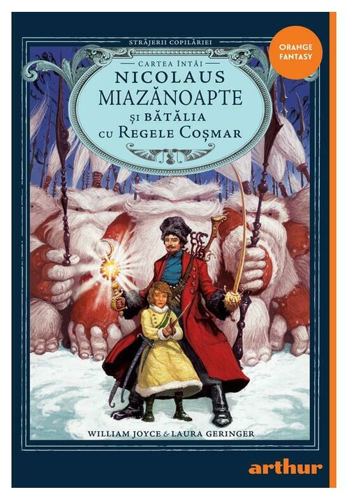 Strajerii copilariei. Nicolaus Miazanoapte si Batalia cu Regele Cosmar - 35.87 Lei