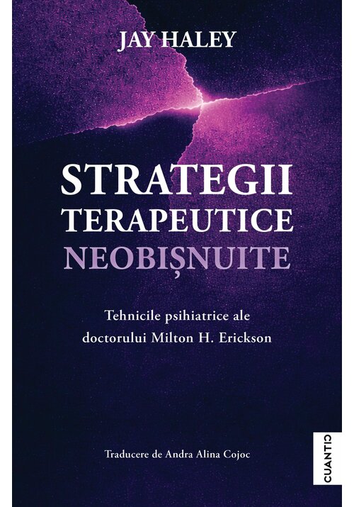 Strategii terapeutice neobisnuite. Tehnicile psihiatrice ale doctorului Milton H. Erickson - 95.92 Lei