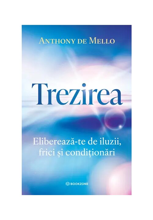 Trezirea. Elibereaza-te de iluzii, frici si conditionari - 49.90 Lei