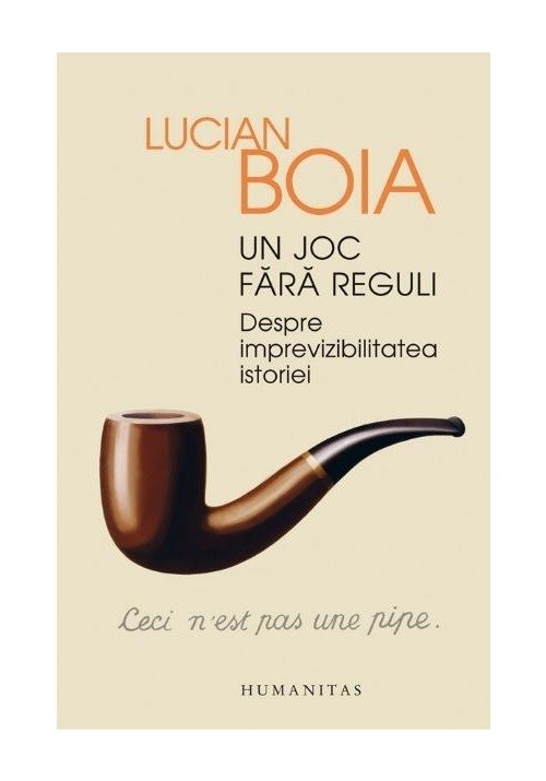 Un joc fara reguli. Despre imprevizibilitatea istoriei - 27.59 Lei