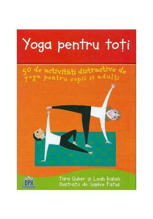 Yoga pentru toti. 50 de activitati distractive de yoga pentru copii si adulti - 64.70 Lei