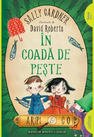 Aripi & Co (#2) . In coada de peste | paperback - Sally Gardner - 39.39 Lei