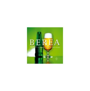 Berea. Ghid complet: istorie, prelucrare, degustare, varietati din toata lumea - 49.00 Lei