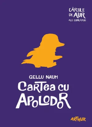 Cartea cu Apolodor | Cartile de aur ale copilariei - Gellu Naum - 44.44 Lei