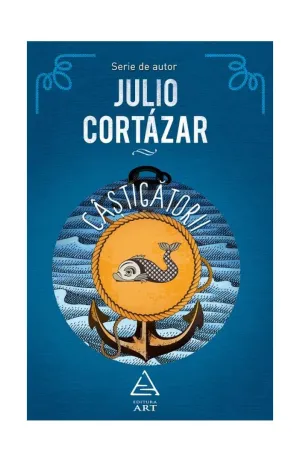 Castigatorii - Julio Cortazar - 36.75 Lei