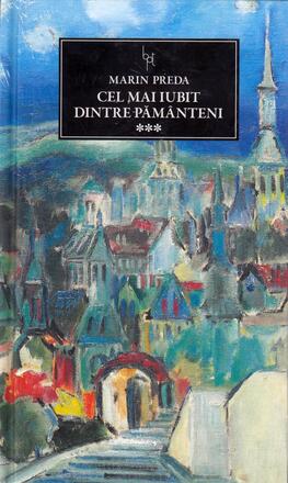 Cel mai iubit dintre pamanteni, Vol. 3 - Marin Preda - 49.00 Lei
