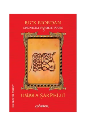 Cronicile familiei Kane (#3) . Umbra sarpelui - Rick Riordan - 58,58 Lei