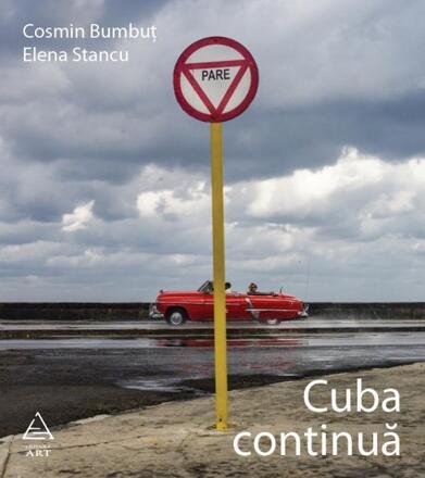 Cuba continua - Cosmin Bumbut, Elena Stancu - 58 Lei