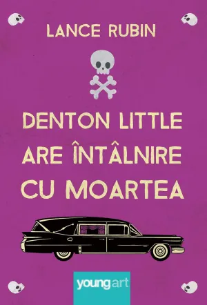 Denton Little are intalnire cu Moartea - Lance Rubin - 24.50 Lei