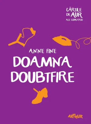 Doamna Doubtfire | Cartile de aur ale copilariei - Anne Fine - 44.44 Lei