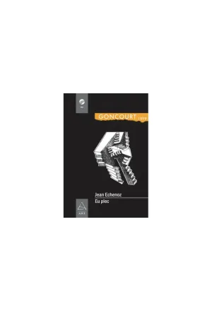 Eu plec - Jean Echenoz - 36,75 Lei