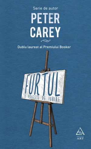 Furtul. O poveste de iubire - Peter Carey - 44,25 Lei