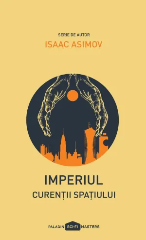 Imperiul III. Curentii spatiului | paperback - Isac Asimov - 24.50 Lei
