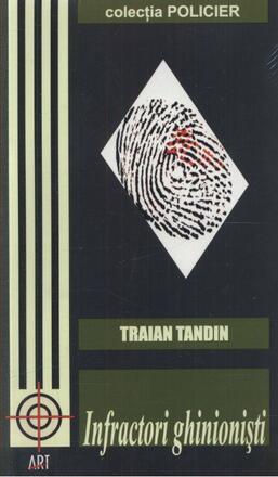 Infractori ghinionisti - Traian Tandin - 49.00 Lei