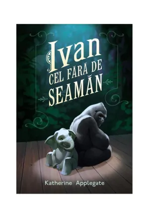 Ivan cel Fara de Seaman - Katherine Applegate - 49.49 Lei