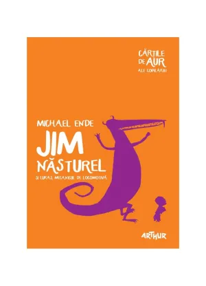 Jim Nasturel si Lukas, mecanicul de locomotiva | Cartile de aur ale copilariei - Michael Ende - 44.44 Lei