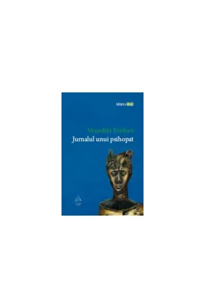 Jurnalul unui psihopat - Venedikt Erofeev - 36.75 Lei