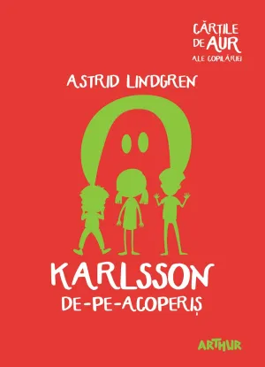 Karlsson de-pe-acoperis | Cartile de aur ale copilariei - Astrid Lindgren - 39.39 Lei