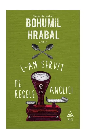 L-am servit pe regele Angliei - Bohumil Hrabal - 58.00 Lei