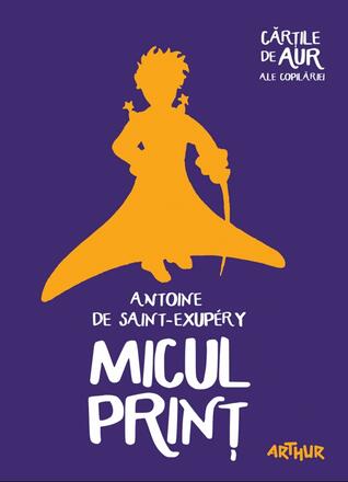 Micul Print | Cartile de aur ale copilariei - Antoine de Saint-Exupery - 44.44 Lei