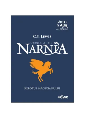 Nepotul magicianului | Cartile de aur ale copilariei - C. S. Lewis - 44.44 Lei