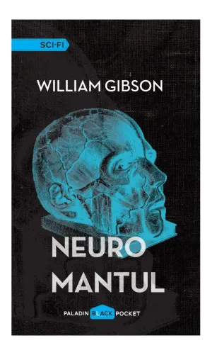 Neuromantul - William Gibson - 49.00 Lei