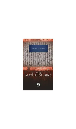 Nimeni alaturi de mine - Colectia Nobel - Nadine Gordimer - 43.50 Lei