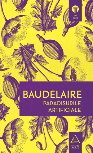 Paradisurile artificiale - Charles Baudelaire - 49.00 Lei