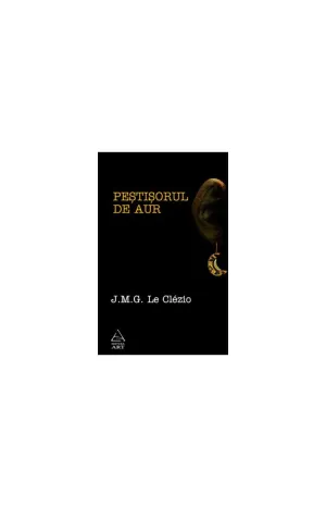 Pestisorul de aur - Le Clezio - 36.00 Lei