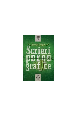 Scrieri pornografice - Boris Vian - 36.75 Lei