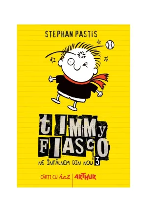 Timmy Fiasco 3. Ne intalnim din nou - Stephan Pastis - 49.49 Lei