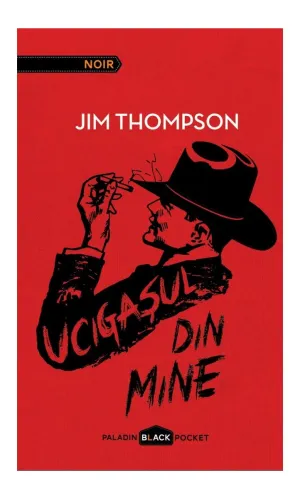 Ucigasul din mine - Jim Thompson - 24.50 Lei