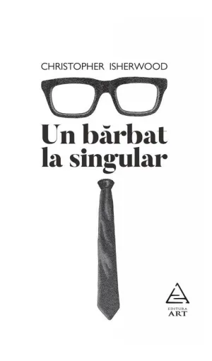 Un barbat la singular - Christopher Isherwood - 37.40 Lei