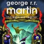 Inclestarea Regilor – George R.R. Martin