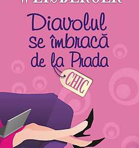 Diavolul se imbraca de la Prada - Lauren Weisberger - cartea