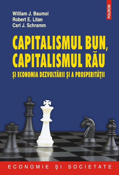Capitalismul bun, capitalismul rau si economia dezvoltarii si a prosperitatii