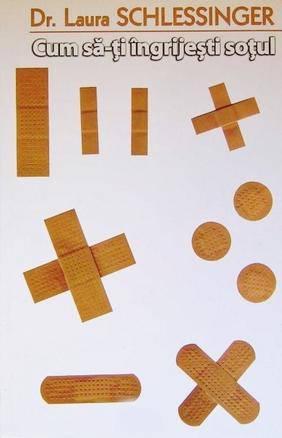 Cum sa-ti ingrijesti sotul - Dr. Laura Schlessinger